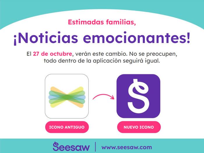 Notificación de marca: la aplicación Seesaw recibirá un nuevo ícono. El 27 de octubre verás este cambio.